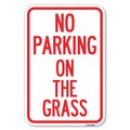 Signmission No Parking on the Grass Heavy-Gauge Aluminum Sign, 12" x 18", A-1218-23685 A-1218-23685